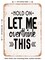 DECORATIVE METAL SIGN - Hold On Let Me Overthink This - Vintage Rusty Look